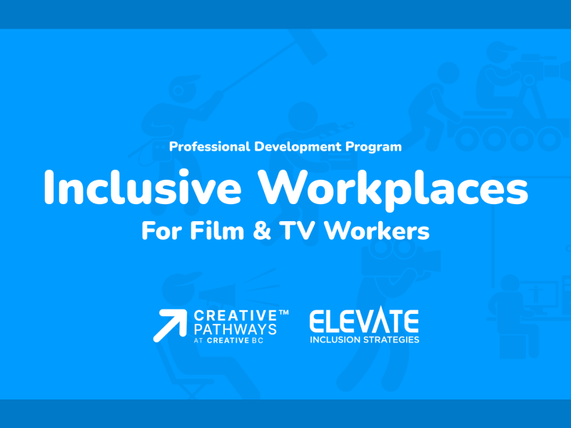 FREE Online Training: Creative Pathways™ and Elevate Inclusion Strategies launch new Professional Development Programs for Film and Television